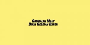 Gombalan Bikin Baper